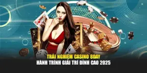 Trải Nghiệm Casino 8DAY - Hành Trình Giải Trí Đỉnh Cao 2025